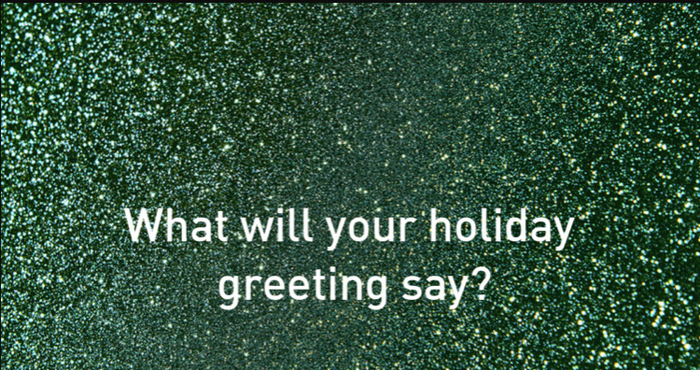 EN Holiday Trial What will your holiday greeting say