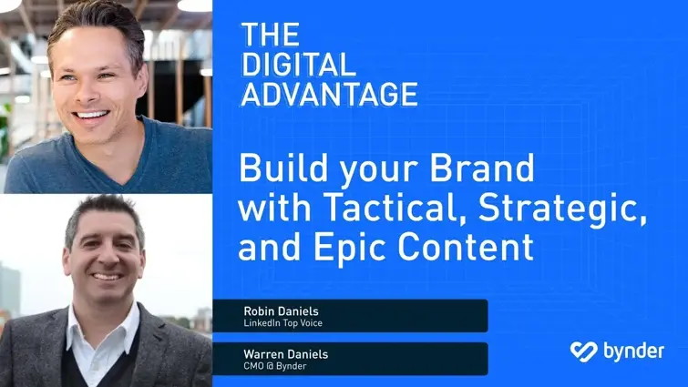 The Digital Advantage: Build your brand with tactical, strategic, and epic content